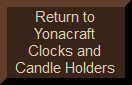 Return to Yonacraft Clocks & Candle Holders